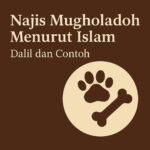 Najis Mugholadoh Menurut Islam