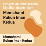 Pengertian Iman kepada Malaikat dalam Islam: Memahami Rukun Iman Kedua