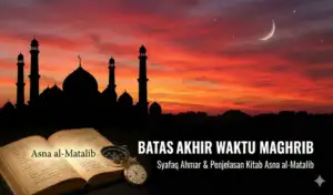 Kajian Fiqh Madzhab Syafi'i: Panduan Lengkap Hukum Islam, Doa, dan Tasawuf 5 A main blog illustration featuring the silhouette of a mosque at red twilight (*shafaq aḥmar*), an open copy of **Asnā al-Maṭālib**, a compass, and a pocket watch, with the title text **“The Final Limit of the Maghrib Prayer Time.”**
