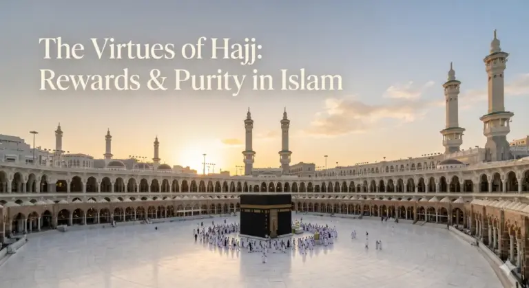 Wide-angle landscape of the Kaaba in Masjid al-Haram at dawn with the text The Virtues of Hajj Rewards & Purity in Islam.